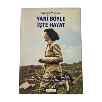 Yani Böyle İşte Hayat/Sıdıka Yılmaz
