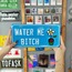 "Water Me Bitch" Metal Plaka