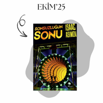 SONSUZLUĞUN SONU -ISAAC ASIMOV - EKİM OTURUMU
