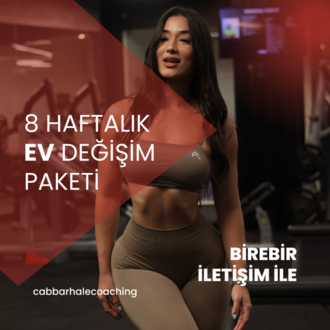8 HAFTALIK/ EV DEĞİŞİM PAKETİ