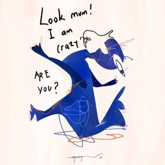 ‘Look mom! I am crazy’ Poster