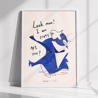 ‘Look mom! I am crazy’ Poster