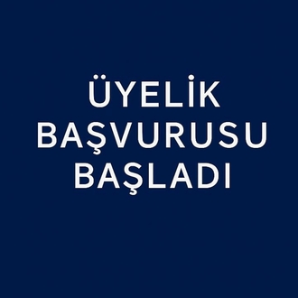 ÜYELİK BAŞVURUSU
