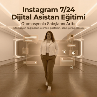 Instagram İçin 7/24 Dijital Asistan Eğitimi Canlı Eğitim