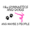 I like gymnastics and Dogs