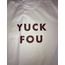 Yuck Fou - T-shirt 