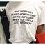 WHY BE RACIST, SEXIST, HOMOPHOBIC, OR TRANSPHOBIC WHEN YOU COULD JUST BEQUIET? T-shirt 