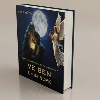 VE BEN / EMİN BERK ( ŞİİR & MÜZİK )