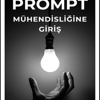 Prompt Mühendisliğine Giriş - Dijital Rehber