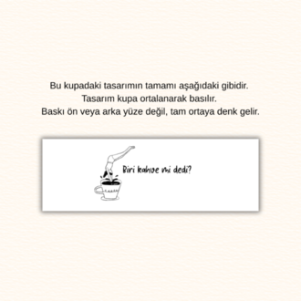 "Biri kahve mi dedi?" Kupa