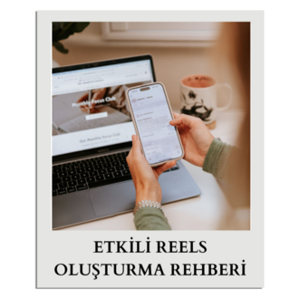 ETKİLİ REELS OLUŞTURMA REHBERİ