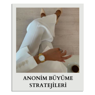ANONİM BÜYÜME STRATEJİLERİ
