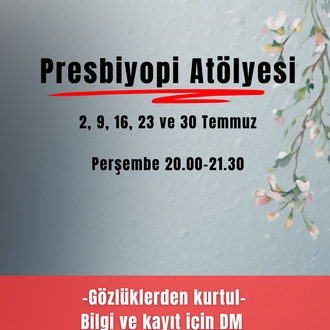 Online Presbiyopi Atölyesi