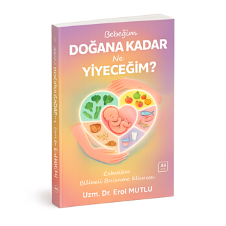 Bebeğim Doğana Kadar Ne Yiyeceğim?