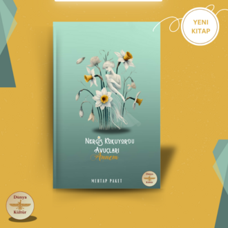 NNERGİS KOKUYORDU AVUÇLARI ANNEM -Mehtap Paket