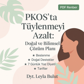 PKOS’ta Tüylenmeyi Azalt: Doğal ve Bilimsel Çözüm Planı