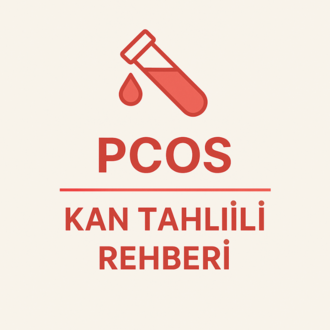 PCOS Kan Tahlili Rehberi