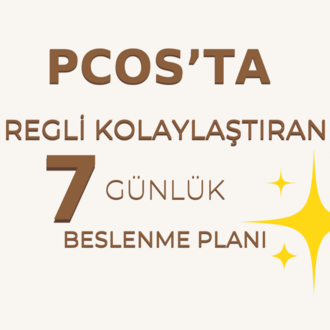 PCOS’TA REGL OLMANI SAĞLAYAN 7 Günlük Plan