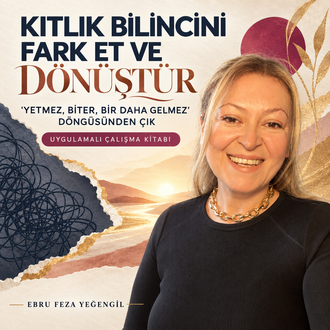 Kıtlık Bilincini Fark Et ve Dönüştür Uygulamalı Çalışma Kitabı