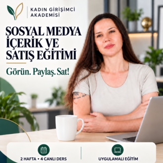 Kadın Girişimciler İçin Sosyal Medyada Marka, İçerik ve Satış Eğitimi