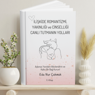 İlişkide Romantizmi, Yakınlığı ve Cinselliği Canlı Tutmanın Yolları E-Kitap