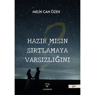 Melih Can Özen - Hazır Mısın Sırtlamaya Varsızlığını