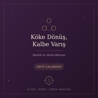 "Köke Dönüş, Kalbe Varış" (Grup Çalışması)