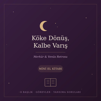 "Köke Dönüş, Kalbe Varış" (Mini El Kitabı / PDF)