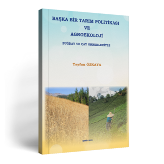 Başka Bir Tarım Politikası ve Agroekoloji - Buğday ve Çay Örnekleriyle