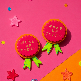 Congrats! You woke up today !