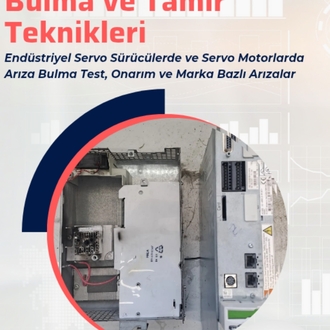 Servo Sürücü & Servo Motor Arıza Bulma ve Tamir Teknikleri Kitabı | ElektroBilge