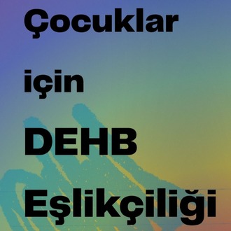 DEHB’li Çocuklar için Eğitim Eşlikçiliği – 4 Haftalık Online Destek