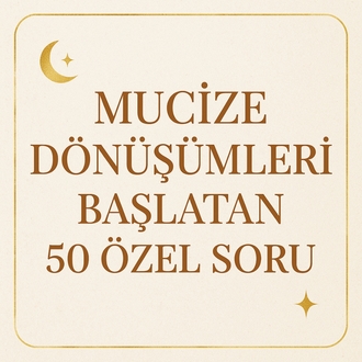 MUCİZE DÖNÜŞÜM İÇİN ÖZEL 50 SORU