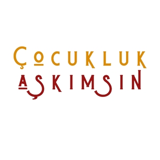 Çocukluk Aşkımsın