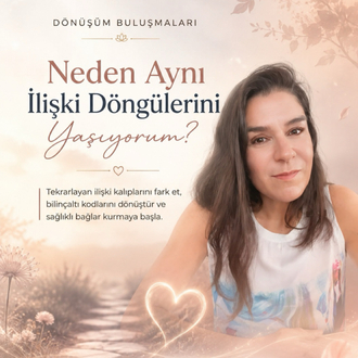 NEDEN AYNI İLİŞKİ DÖNGÜLERİNİ YAŞIYORUM