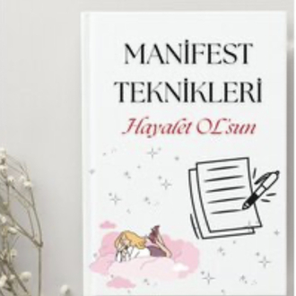 MANİFEST TEKNİKLERİ E-KİTABI  (FİZİKİ KİTAP DEĞİLDİR)