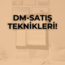 DM-SATIŞ TEKNİKLERİ E-KİTAB'I!