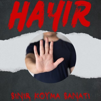 Hayır Demeyi Öğren Sınır Koyma Sanatı