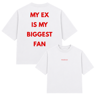 MY EX IS MY BIGGEST FAN White T-shirt