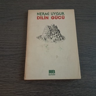 (Prof. Dr.) Nermi Uygur - Dilin Gücü