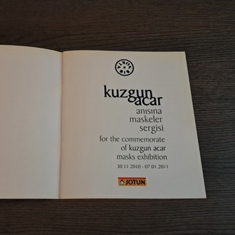 Kuzgun Acar Anısına Maskeler Sergisi Kataloğu (2010-2011)