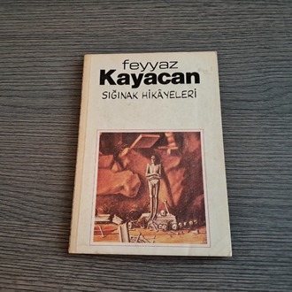 Feyyaz Kayacan - Sığınak Hikâyeleri