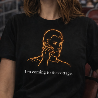I'm Coming To The Cottage T-Shirt (Early Bird - Ön Sipariş)