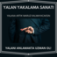 YALAN YAKALAMA SANATI