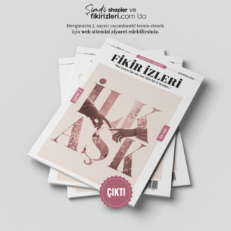 Fikir İzleri Edebiyat Dergisi – 7. Sayı: İlk Aşk Çıktı!