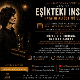 Eşikteki İnsan 2 | Düzen Yıkıldığında Hakikat Başlar (Online Atölye)