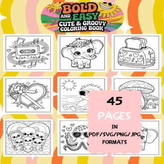 Cute and Groovy Coloring Book | Printable Art Book ( 45 Pages, PDF SVG JPG PNG FORMATS)