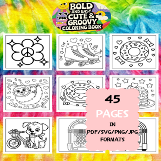 Cute and Groovy Coloring Book | Printable Art Book ( 45 Pages, PDF SVG JPG PNG FORMATS)