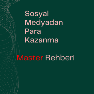 Sosyal Medyadan Para Kazanma Master Rehberi – Adım Adım Stratejiler ve Uygulama Planı