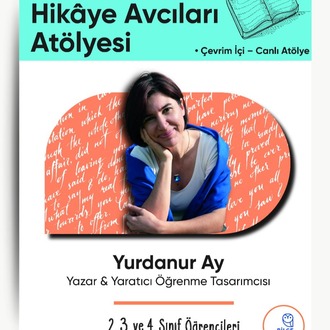 Hikaye Avcıları Çevrim İçi Atölyesi 04 MAYIS • 18 MAYIS PAZARTESİ Saat 19:00